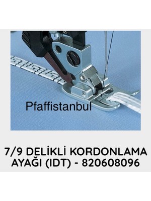 Pfaff 7/9 Delikli Kordonlama Ayağı 820608096
