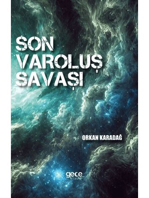 Son Varoluş Savaşı - Orkan Karadağ