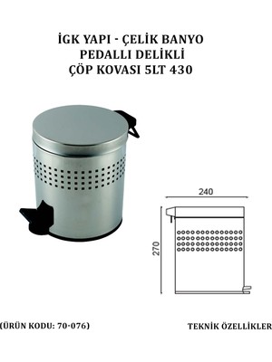 Çelik Banyo Pedallı Delikli Çöp Kovası 5 Lt 430 (70-076)