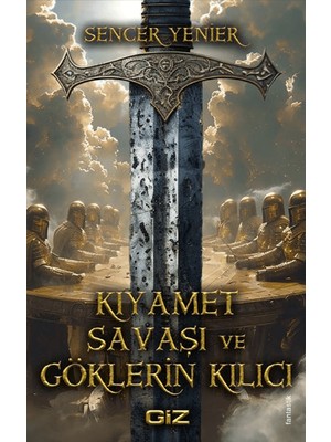 Kıyamet Savaşı ve Göklerin Kılıcı - Sencer Yenier