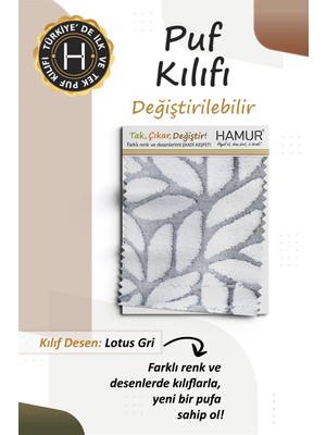 Hamur Yıkanabilir Puf Tabure Kılıfı Tak-Çıkar-Değiştir-Yenile Orta Sehpa Kılıfı By Lotus Gri