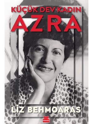 Küçük Dev Kadın Azra - Liz Behmoaras