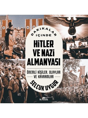 Kronik Kitap Dakikalar Içinde Hitler Ve Nazi Almanyası - Selçuk Uygur