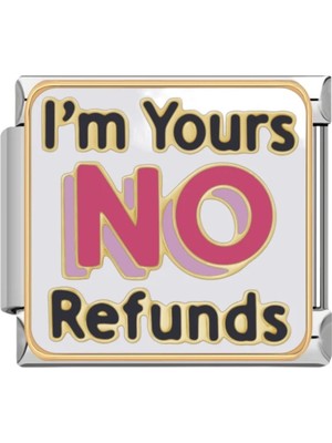 Ben Seninim İadem Yok (I'm Yours No Refunds) Çelik İtalyan Charm