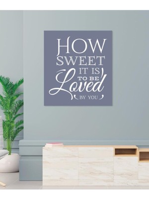 Limitless Design Dekoratif How Sweet Duvar Hd Baskı Kanvas Tablo