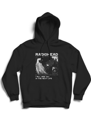 The Fame Radiohead, I Will See You In The Next Life, Rock Metal Müzik Grubu Pamuk Kapüşonlu Sweatshirt Hoodie