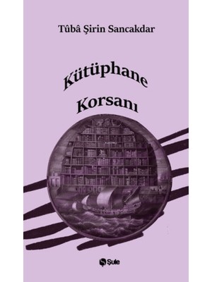 Kütüphane Korsanı - Tüba Şirin Sancakdar