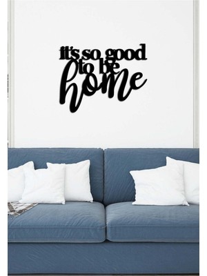 Artroya - It's Soo Good To Be Home Yazısı Metal Duvar Tablosu - Ev Dekorasyon - Metal Duvar Yazısı - 70 X 53 - Cm -Siyah - Text-015