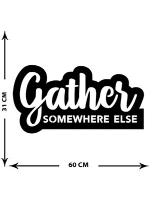 Artroya - Gather Somewhere Else Yazısı Metal Duvar Tablosu - Ev Dekorasyon - Metal Duvar Yazısı - 60 x 31 - cm -Siyah - TEXT-125