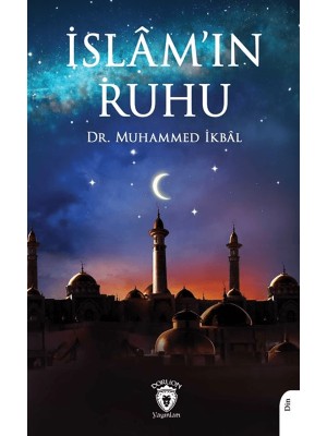 İslam’ın Ruhu - Muhammed İkbal