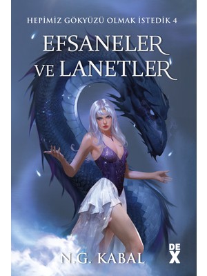 Hepimiz Gökyüzü Olmak Istedik  4:  Efsaneler ve Lanetler - N. G. Kabal