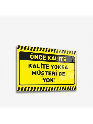 Decorita Cam Yönlendirme Levhası Kalite İkaz Levhası Kalite Yoksa Müşteri Yok 30 cm x 40 cm
