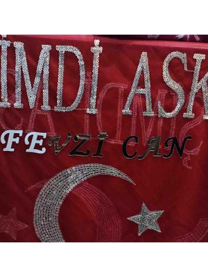 O şimdi asker Kişiye Özel pleksi harf ile yazılmış Isim ve soyadlı Asker Şalı Kına Örtüsü