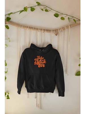 Take Me Back To The 70's Yetmişler Baskılı Unisex Kapüşonlu Sweatshirt Hoodie