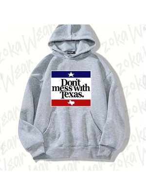 Zoka Wear Gri Don't Mess With Texas Tasarım Baskılı Kapşonlu Sweatshirt