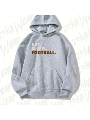 Zoka Wear Gri Football Eat Sleep Tasarım Baskılı Kapşonlu Sweatshirt