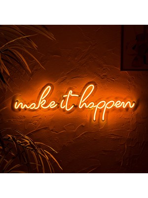 Make It Happen Neon Duvar Yazısı - Metal Üzerine LED Yazı Duvar Dekoru Turuncu LED Işık | 78 cm x 24 cm