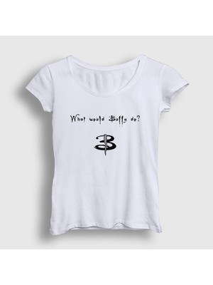 Presmono Kadın Beyaz What Would Buffy Do The Vampire Slayer T-Shirt