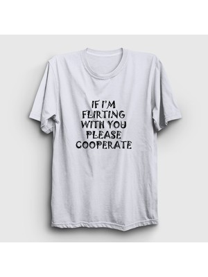 Presmono Unisex Beyaz If I'm Flirting Please Cooperate T-Shirt