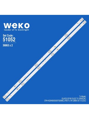 Weko WKSET-6052 36863X2 CRH-K32K6003030T02066CJ-REV1.5 W LB800 Dx  2 Adet LED Bar