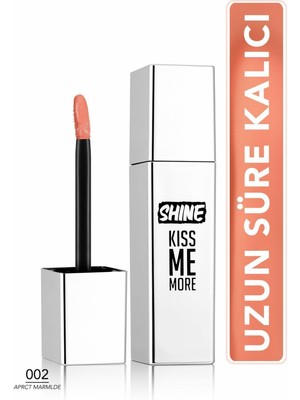 Shine Kiss Me More Yoğun Renk Veren Kalıcı Likit Parlak Ruj (002 Apricot Marmelade) 8682536083690