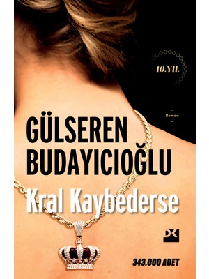 Gülseren Budayıcıoğlu Kral Kaybederse Ciltsiz Edebiyat Kitabı 376 Sayfa Doğan Kitap