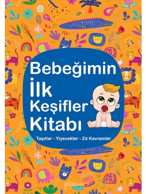 Yakamoz Yayınları Bebeğimin İlk Keşifler Kitabı (Taşıtlar - Yiyecekler - Zıt Kavramlar)
