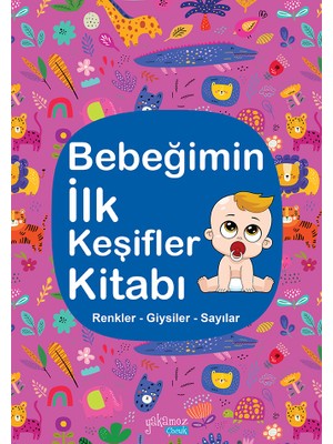 Yakamoz Yayınları Bebeğimin İlk Keşifler Kitabı (Renkler - Giysiler - Sayılar)