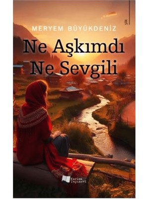 Ne Aşkımdı Ne Sevgili - Meryem Büyükdeniz