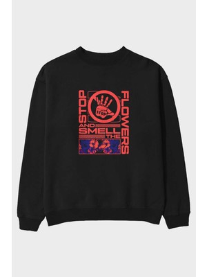 Ankhises Stop And Smell The Flowers Ön Baskılı Siyah Oversize Sweatshirt Erkek Kadın Bisiklet Yaka