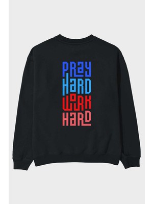 Ankhises Pray Hard Work Hard Arka Baskılı Siyah Oversize Sweatshirt Erkek Kadın Bisiklet Yaka