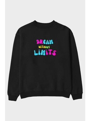 Ankhises Dream Without Limits Yazılı Ön Baskılı Siyah Oversize Sweatshirt Erkek Kadın Bisiklet Yaka