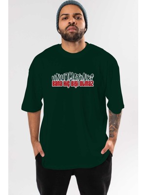 Ankhises Unutmayın Ki Bana Hiç Bişi Ön Baskılı Zümrüt Yeşili Oversize T-Shirt Erkek Kadın Bisiklet Yaka