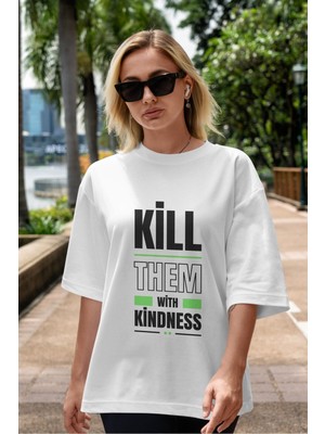 ankhises Kill Them Kindness Ön Baskılı Beyaz Oversize T-Shirt Erkek Kadın Bisiklet Yaka