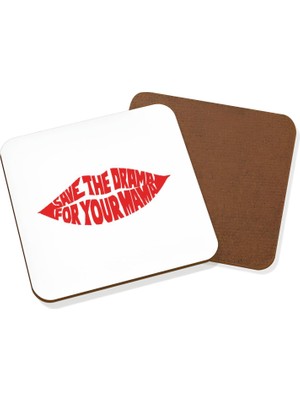 LIWOGY Ikili Set Bardak Altlığı / Save The Drama For Your Mama Baskılı Bardak & Fincan Altlığı