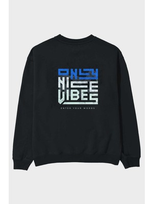 Ankhises Only Nice Vibes Arka Baskılı Siyah Oversize Sweatshirt Erkek Kadın Bisiklet Yaka