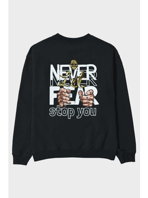 Ankhises Never Let Fear Arka Baskılı Siyah Oversize Sweatshirt Erkek Kadın Bisiklet Yaka