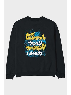 Ankhises Be Gratetul Today Arka Baskılı Siyah Oversize Sweatshirt Erkek Kadın Bisiklet Yaka