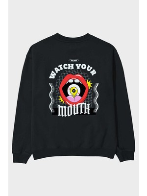Ankhises Watch Your Mouth Arka Baskılı Siyah Oversize Sweatshirt Erkek Kadın Bisiklet Yaka
