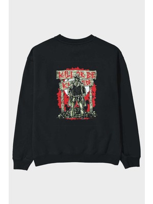 Ankhises Kill Or Be Killed 2 Arka Baskılı Siyah Oversize Sweatshirt Erkek Kadın Bisiklet Yaka
