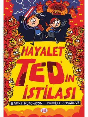 Hayalet Ted’in Istilasi 3 - Barry Hutchison