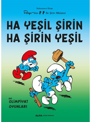 Peyo’dan Iki Şirin Hikâyesi  -
ha Yeşil Şirin Ha Şirin Yeşil
