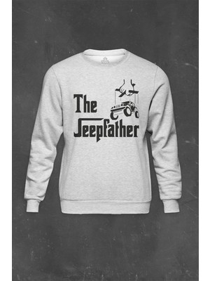 Gri Sweatshirt The Jeepfather Godfather Off Road Jeep Cip Baskılı Unisex Sweat