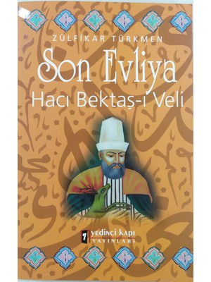 Son Evliya  Hacı Bektaş-I Veli