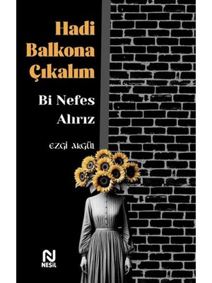 Nesil Yayınları Hadi Balkona Çıkalım - Ezgi Akgül Ciltsiz Kitap 144 Sayfa Nesil Yayınevi