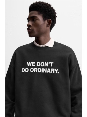 The Champ Clothing Siyah We Dont Do Ordinary. Yazılı Bisiklet Yaka Oversize Sweatshirt