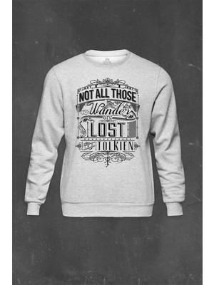 Gri Sweatshirt Not All Those Who Wander Are Lost Lord Of The Baskılı Unisex Sweat