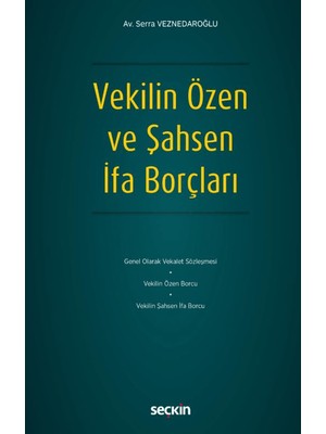 Vekilin Özen ve Şahsen Ifa Borçları - Serra Veznedaroğlu