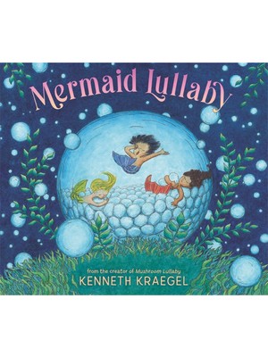 Mermaid Lullaby - Kenneth Kraegel
