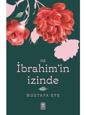 Hz. İbrahim’in İzinde / İslâm'a Davet Nasıl Olmalı? - Mustafa Efe
